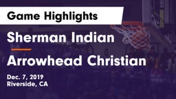 Sherman Indian  vs Arrowhead Christian Game Highlights - Dec. 7, 2019