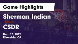 Sherman Indian  vs CSDR Game Highlights - Dec. 17, 2019