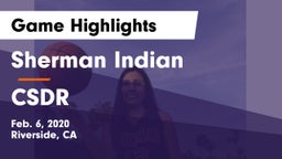 Sherman Indian  vs CSDR Game Highlights - Feb. 6, 2020