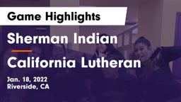 Sherman Indian  vs California Lutheran  Game Highlights - Jan. 18, 2022