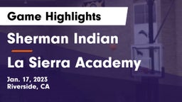 Sherman Indian  vs La Sierra Academy Game Highlights - Jan. 17, 2023