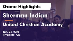 Sherman Indian  vs United Christian Academy Game Highlights - Jan. 24, 2023