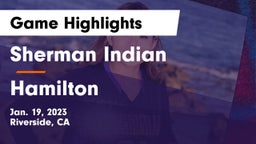 Sherman Indian  vs Hamilton Game Highlights - Jan. 19, 2023