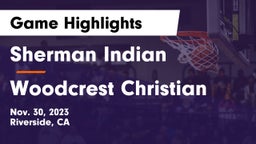 Sherman Indian  vs Woodcrest Christian Game Highlights - Nov. 30, 2023