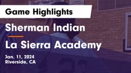 Sherman Indian  vs La Sierra Academy Game Highlights - Jan. 11, 2024
