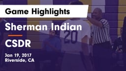 Sherman Indian  vs CSDR Game Highlights - Jan 19, 2017