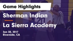 Sherman Indian  vs La Sierra Academy Game Highlights - Jan 30, 2017