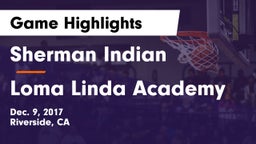Sherman Indian  vs Loma Linda Academy Game Highlights - Dec. 9, 2017