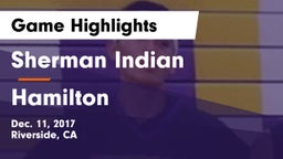 Sherman Indian  vs Hamilton Game Highlights - Dec. 11, 2017