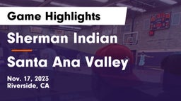 Sherman Indian  vs Santa Ana Valley  Game Highlights - Nov. 17, 2023