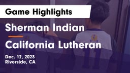 Sherman Indian  vs California Lutheran  Game Highlights - Dec. 12, 2023
