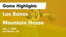 Los Banos  vs Mountain House  Game Highlights - Feb. 1, 2023