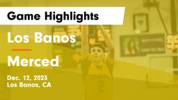 Los Banos  vs Merced  Game Highlights - Dec. 12, 2023