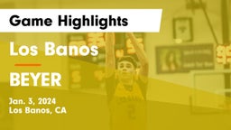 Los Banos  vs BEYER Game Highlights - Jan. 3, 2024
