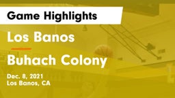 Los Banos  vs Buhach Colony  Game Highlights - Dec. 8, 2021