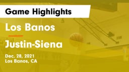 Los Banos  vs Justin-Siena  Game Highlights - Dec. 28, 2021