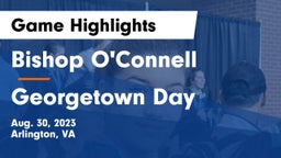 Bishop O'Connell  vs Georgetown Day  Game Highlights - Aug. 30, 2023
