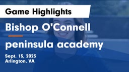 Bishop O'Connell  vs peninsula academy Game Highlights - Sept. 15, 2023