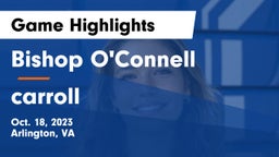 Bishop O'Connell  vs carroll Game Highlights - Oct. 18, 2023