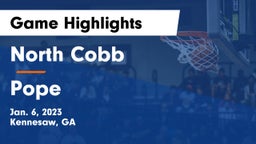 North Cobb  vs Pope  Game Highlights - Jan. 6, 2023