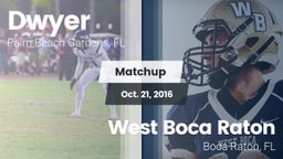 Matchup: Dwyer  vs. West Boca Raton  2016