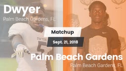 Matchup: Dwyer  vs. Palm Beach Gardens  2018