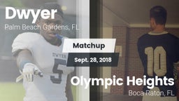 Matchup: Dwyer  vs. Olympic Heights  2018