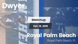 Matchup: Dwyer  vs. Royal Palm Beach  2018