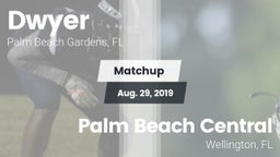 Matchup: Dwyer  vs. Palm Beach Central  2019