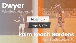 Matchup: Dwyer  vs. Palm Beach Gardens  2019
