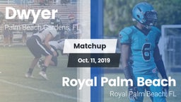 Matchup: Dwyer  vs. Royal Palm Beach  2019