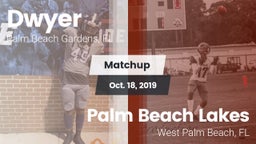 Matchup: Dwyer  vs. Palm Beach Lakes  2019