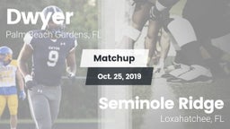 Matchup: Dwyer  vs. Seminole Ridge  2019