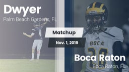 Matchup: Dwyer  vs. Boca Raton  2019