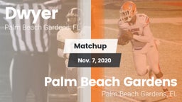 Matchup: Dwyer  vs. Palm Beach Gardens  2020