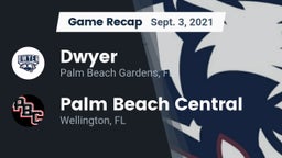Recap: Dwyer  vs. Palm Beach Central  2021