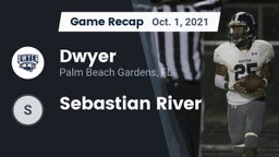 Recap: Dwyer  vs. Sebastian River 2021