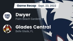 Recap: Dwyer  vs. Glades Central  2022