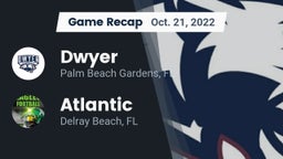 Recap: Dwyer  vs. Atlantic  2022