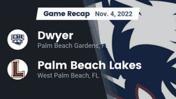 Recap: Dwyer  vs. Palm Beach Lakes  2022
