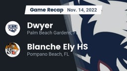 Recap: Dwyer  vs. Blanche Ely HS 2022