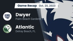 Recap: Dwyer  vs. Atlantic  2023