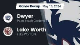 Recap: Dwyer  vs. Lake Worth  2024