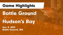 Battle Ground  vs Hudson's Bay  Game Highlights - Jan. 8, 2024