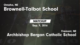 Matchup: Brownell-Talbot Scho vs. Archbishop Bergan Catholic School 2016