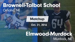Matchup: Brownell-Talbot Scho vs. Elmwood-Murdock  2016