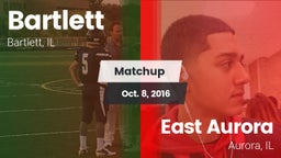 Matchup: Bartlett  vs. East Aurora  2016