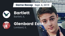 Recap: Bartlett  vs. Glenbard East  2019