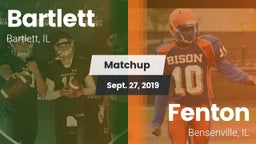 Matchup: Bartlett  vs. Fenton  2019