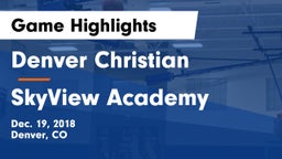 Denver Christian  vs SkyView Academy  Game Highlights - Dec. 19, 2018